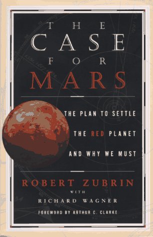 The Case for Mars (1996) Robert Zubrin